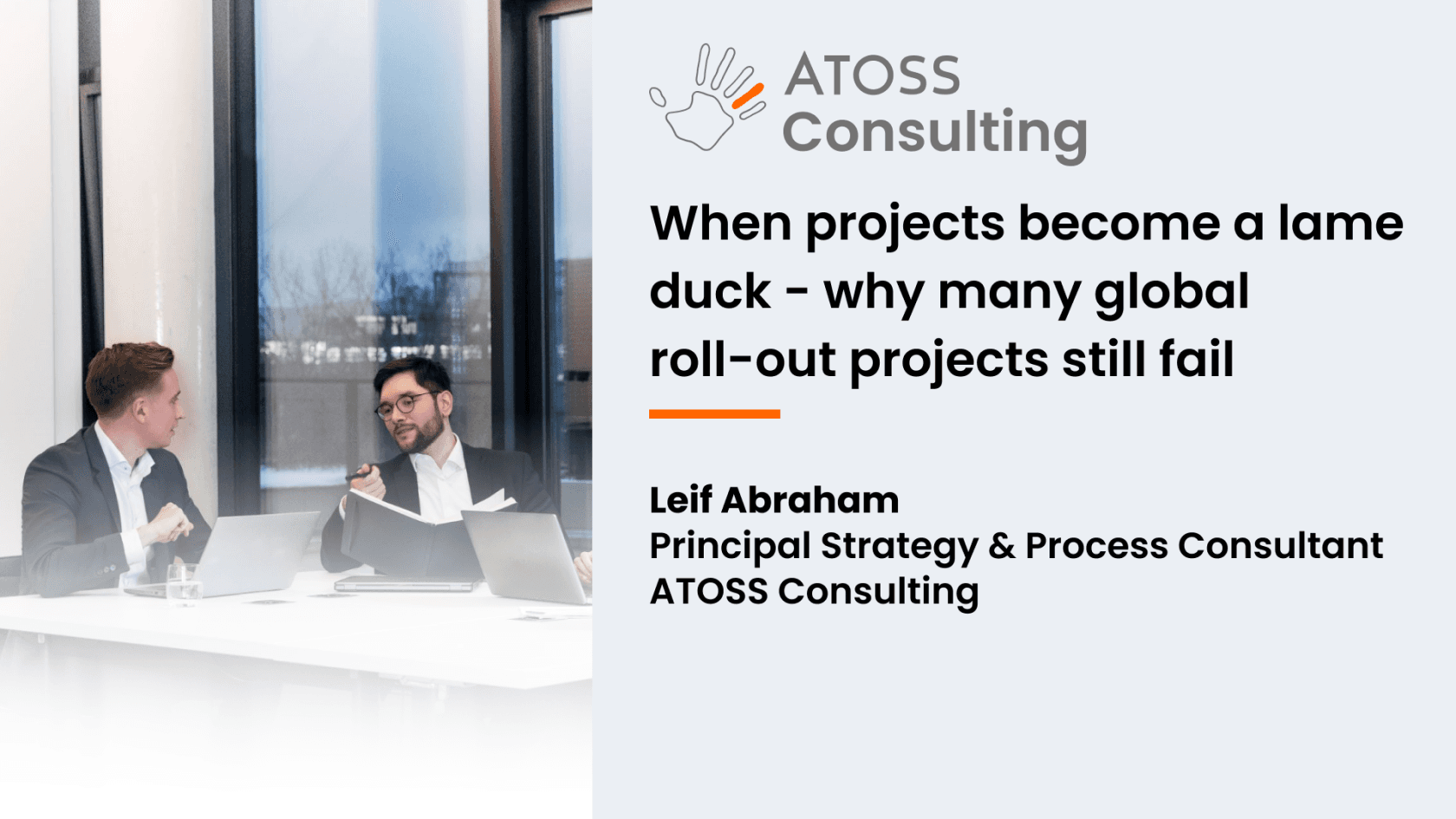 ATOSS Consulting - When projects become a lame duck - why many global roll-out projects still fail - Masterclass - 202404